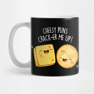 Cheesy Puns Cracker Me Up Cute Cheese Cracker Pun Mug